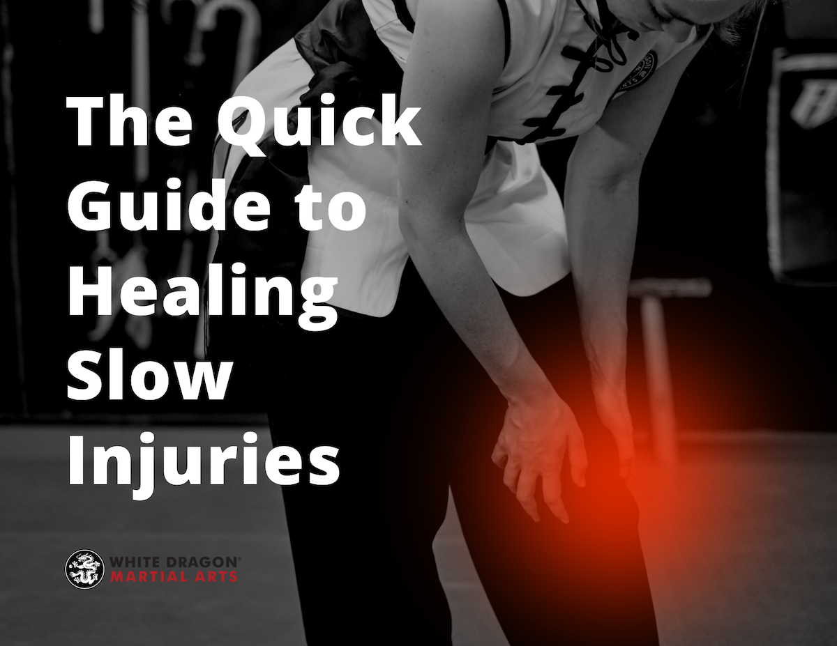The Quick Guide To Healing Slow Injuries - White Dragon Martial Arts