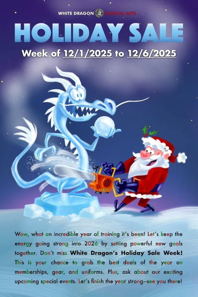 White Dragon Martial Arts Holiday Sale 2025.